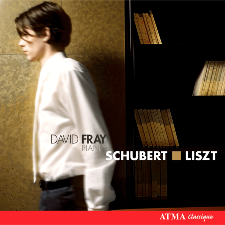 Schubert Liszt David Fray, piano