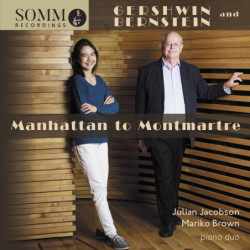 Manhattan to Montmartre Bernstein, Gershwin / Jacobson, Brown, piano