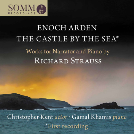 Richard Strauss Enoch Arde op.38 Le château au bord de la mer, Christopher Kent