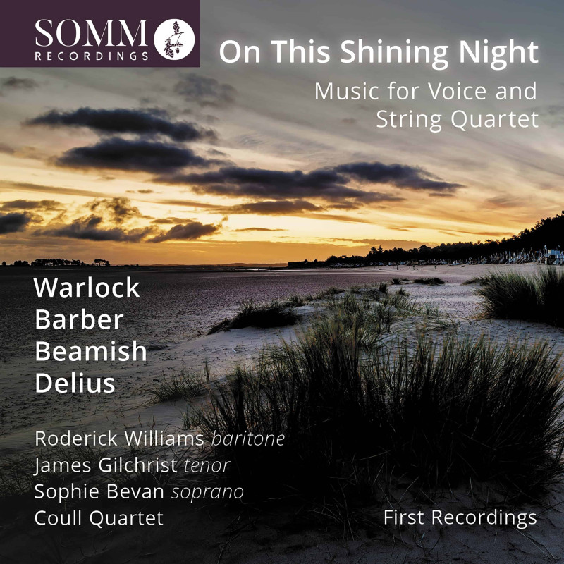 On this Shining Night, musique pour voix et quatuor, Barber, Warlock, Delius, Beamish