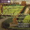 Stephen Dogson The Distances between, mélodies vol.2