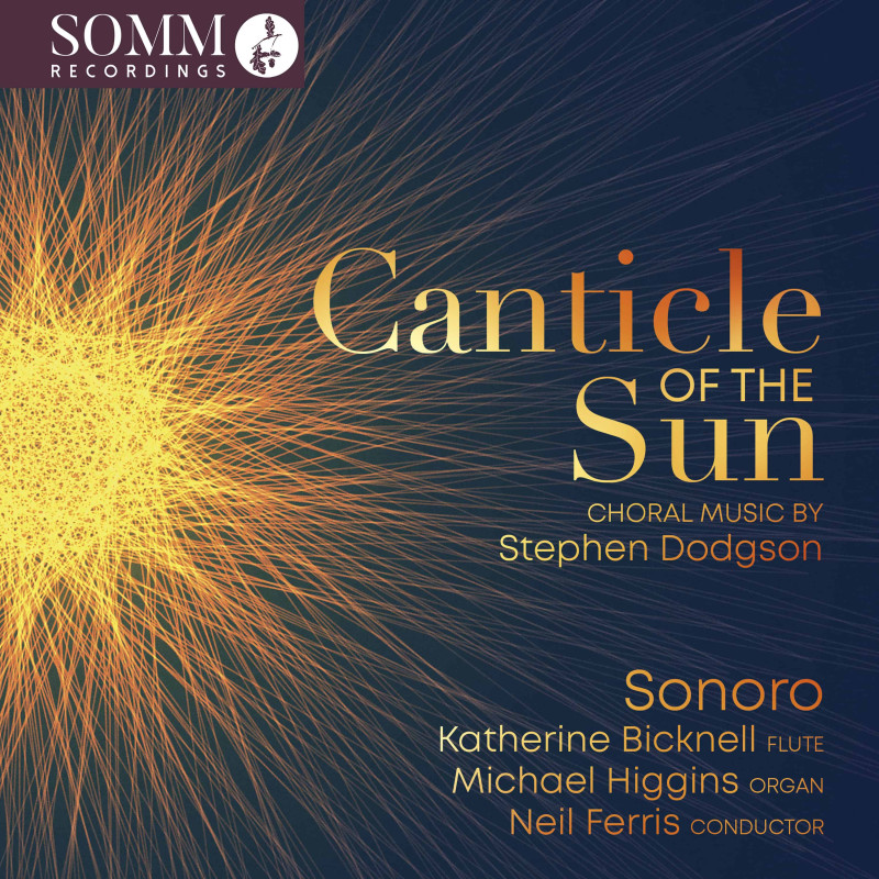 Stephen Dodgson (1924-2013) Canticle of the Sun, musique chorale, Sonoro