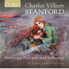 Charles Villiers Stanford Partsongs, Pastorals and Folksongs The Sixteen Harry Christophers