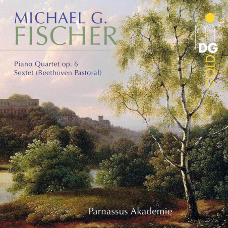 MICHAEL G FISCHER (1773-1829) Quatuor avec piano, Sextuor, Parnassus Akademie