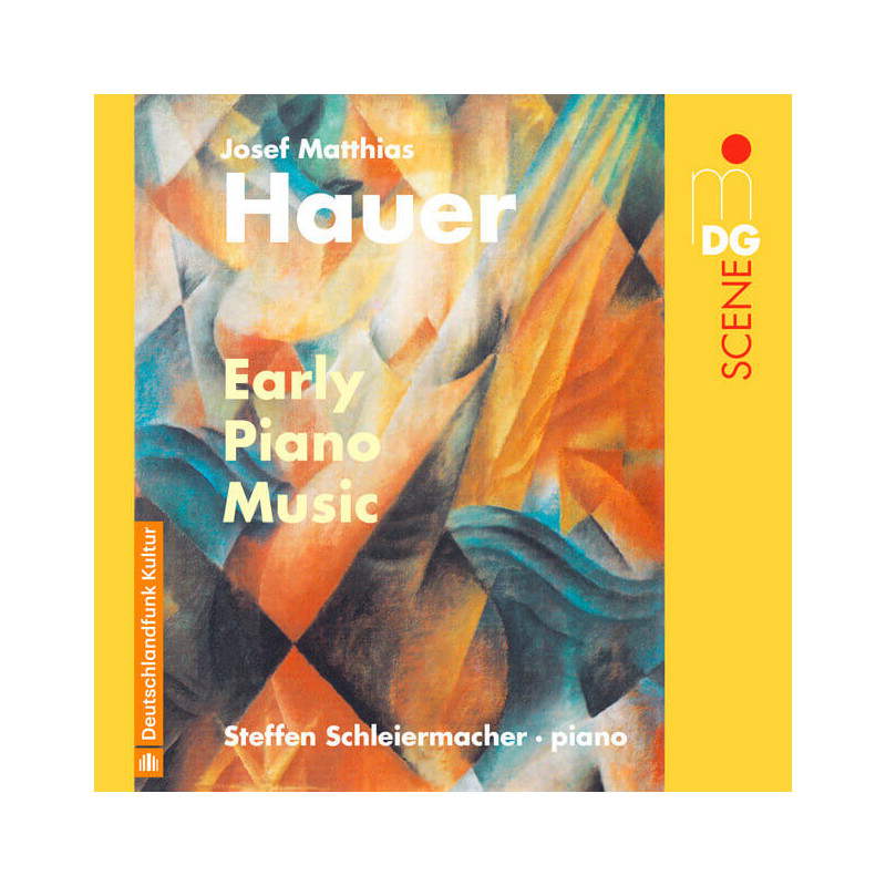 Josef Matthias Hauer Early Piano Music, Steffen Schleiermacher