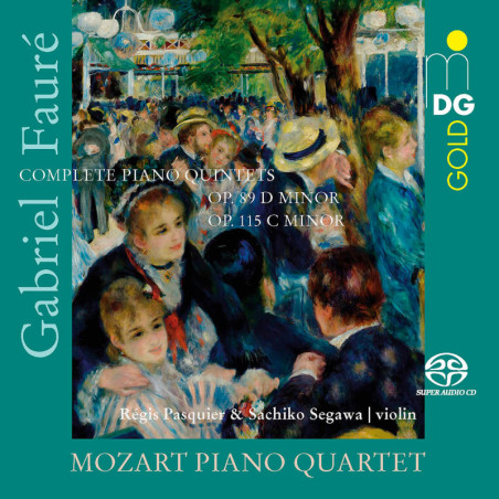 GABRIEL FAURE (1845 – 1924)  Intégrale des quintettes avec piano, Mozart Piano Quartet