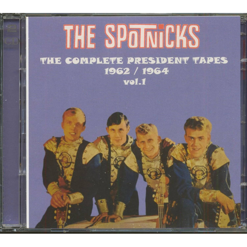 The Spotnicks The Complete President Tapes, vol.1 1962/1964