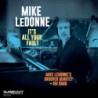 Mike LeDonne It’s All Your Fault