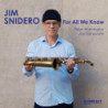 Jim Snidero  For all we know