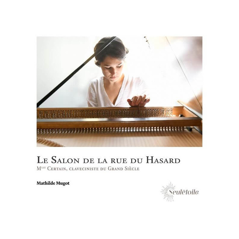 Le Salon de la rue du Hasard Mlle Certain, Mathilde Mugot, clavecin