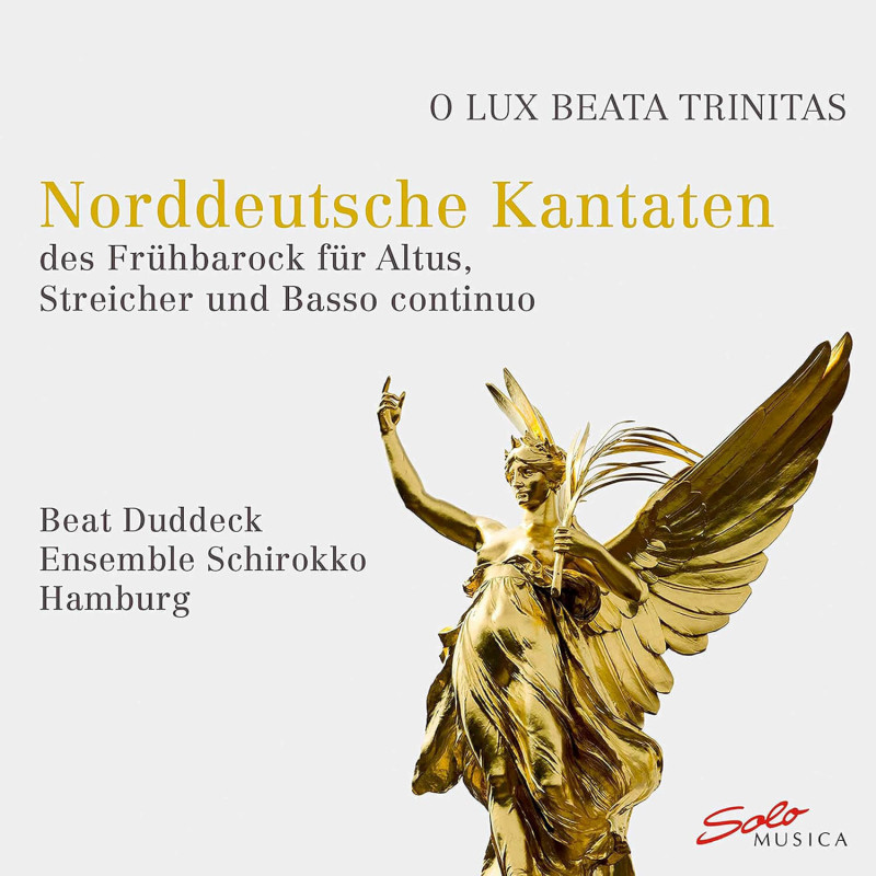 O Lux Beata Trinita, cantates du nord de l’Allemagne / Beat Duddeck, Ensemble Schirokko