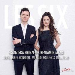 Auric, Durey, Honegger... Les Six - Franziska Heinzen, Benjamin Mead