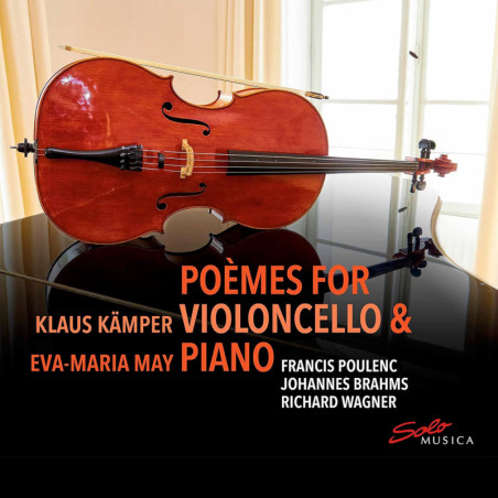 Poèmes pour violoncelle et piano Poulenc, Wagner, Brahms / Kämper, May,