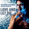 Love and let die, Katharina Ruckgaber, soprano