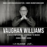 Ralph Vaughan Williams Symphonie n°1 "A Sea Symphony" Serenade, to Music, Denis Russell Davies