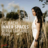 Bach Inner Spaces Serra Tavsanli, piano