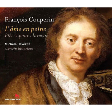 François Couperin L’âme en peine, pièces de clavecin, Michèle Dévérité