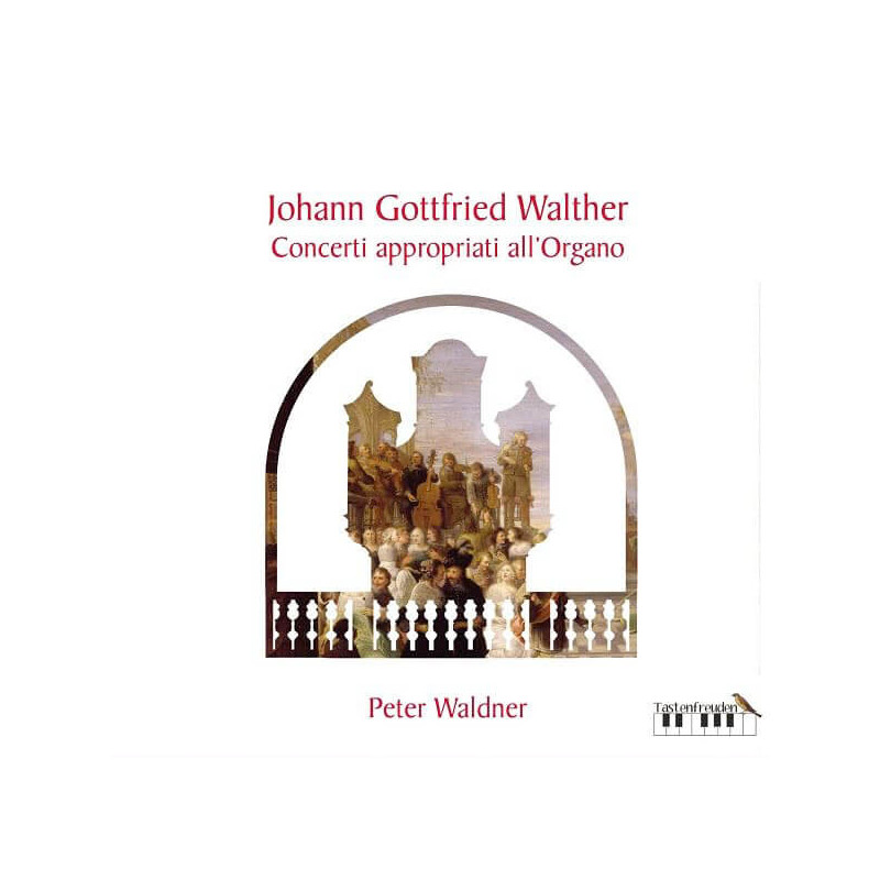 Johann Gottfried Walther Concerti appropirati all’organo, Peter Waldner, orgue