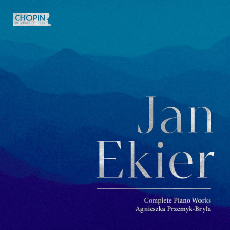 Jan Ekier Intégrale des œuvres pour piano Agnieszka Przemyk-Bryla