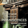 Réminiscences Renaissance & Baroque Bartosz Jakubczak, orgue