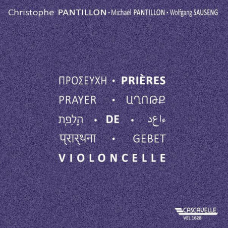 Prières de violoncelle / Christophe Pantillon