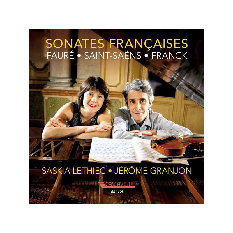 Fauré, Saint-Saëns, Franck Sonates pour violon Lethiec, Granjon