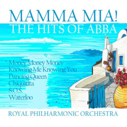 Mamma Mia ! The Hits of Abba Royal Philharmonic Orchestra