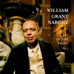 William Grant Naboré Art of the piano vol.1