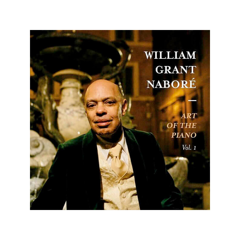 William Grant Naboré Art of the piano vol.1