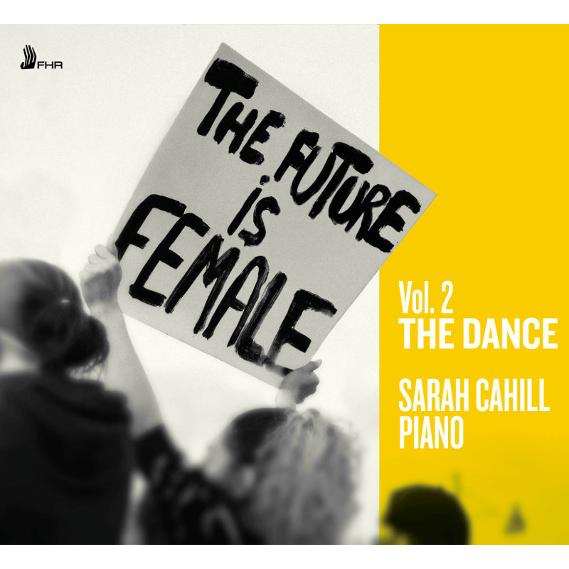 The Future is Female vol.2, The Dance, Sarah Cahill, piano