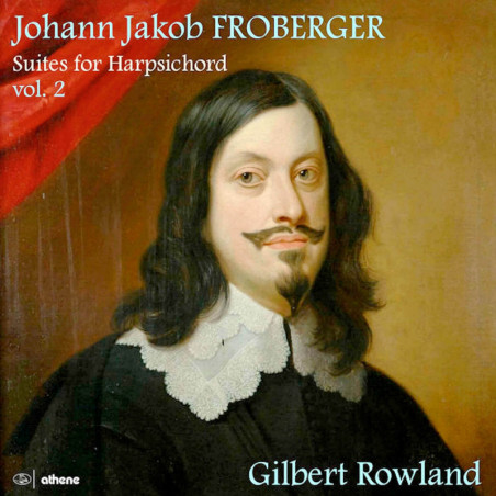 JOHANN JAKOB FROBERGER (1616-1667) Suites pour clavecin, vol.2 / Gilbert Rowland