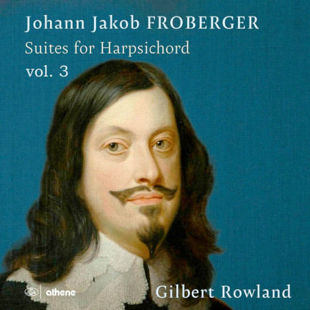 Jakob Johann Froberger Suites pour clavecin, vol.3, Gilbert Rowland