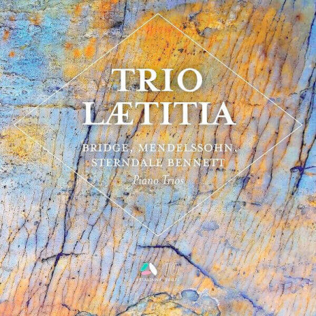 Bridge, Mendelssohn, Sterndale Bennett Trios pour piano, Trio Laetitia