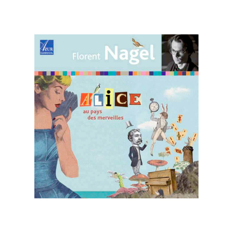 Alice au pays des merveilles / Florent Nagel