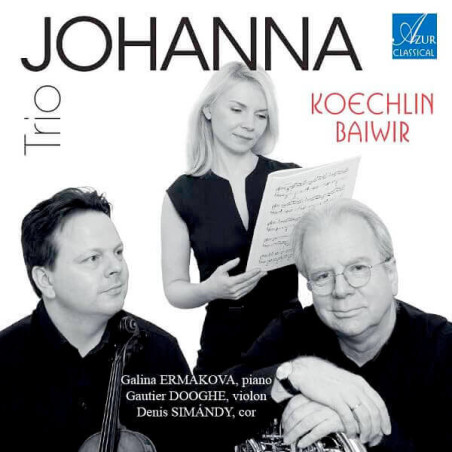 Trio Johanna - Charles Koechlin (1867-1950) & Luc Baiwir (1958-)