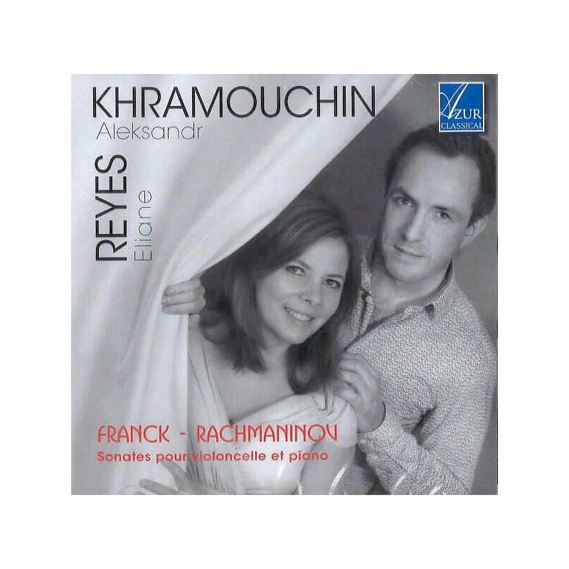 Aleksandr Khramouchin Eliane Reyes Rachmaninov Franck