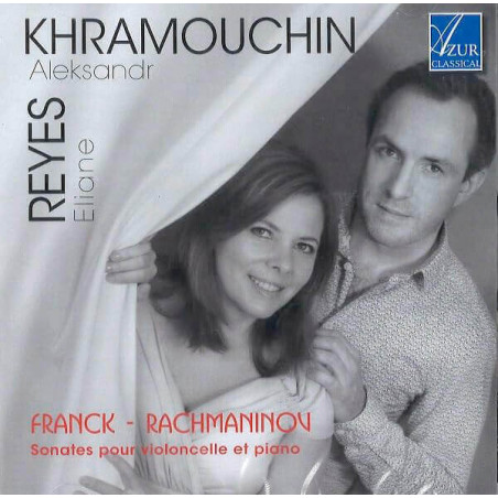 Aleksandr Khramouchin Eliane Reyes Rachmaninov Franck