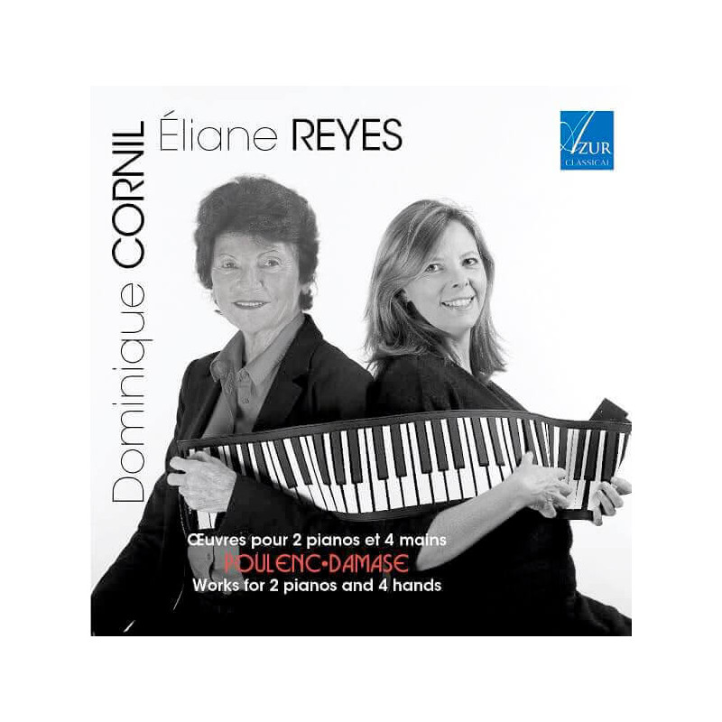 Poulenc, Damase, sonates pour 2 pianos, Eliane Reyes, Dominique Cornil