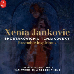 Chostakovitch Concerto pour violoncelle : Tchaïkovski Variations Rococo Xenia Jankovic