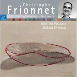 Christophe Frionnet Oeuvres pour piano  Martine Vialatte – Jérémie Favreau