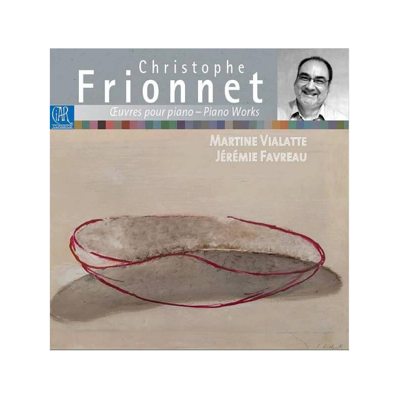 Christophe Frionnet Oeuvres pour piano  Martine Vialatte – Jérémie Favreau