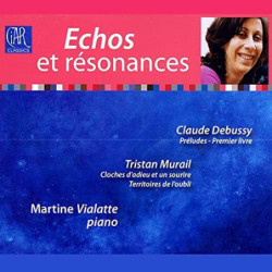 Debussy, Murail Echos et Résonances, oeuvres pour piano, Martine Vialatte