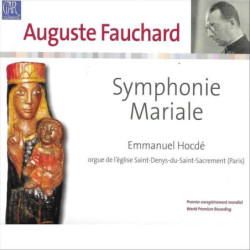 Auguste Fauchard Symphonie Mariale Mystère de Noël Emmanuel Hocdé, orgue