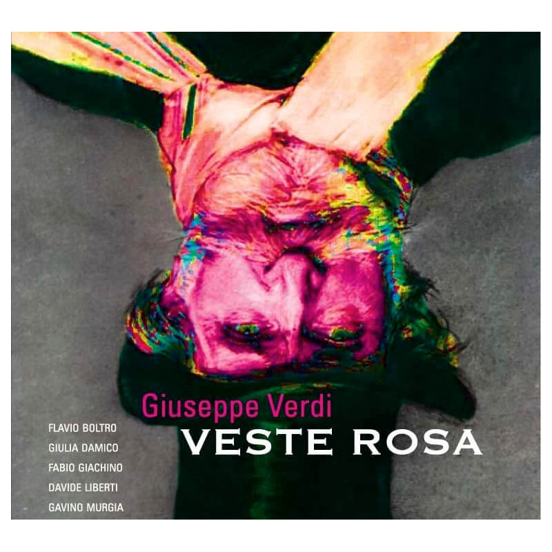 Veste Rosa, Verdi Giulia Damico, Flavio Boltro