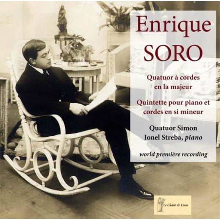 Enrique Soro Quatuor et Quintette pour piano, Quatuor Simon, Ionel Streba, piano