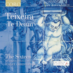 Teixeira, Te Deum / The Sixteen