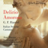 Haendel Deliro Amoroso, cantates, The Sixteen