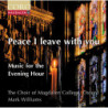 Peace I leave with you Music for the Evening Hours The Choir Of Magdelen College Oxford Mark Williams