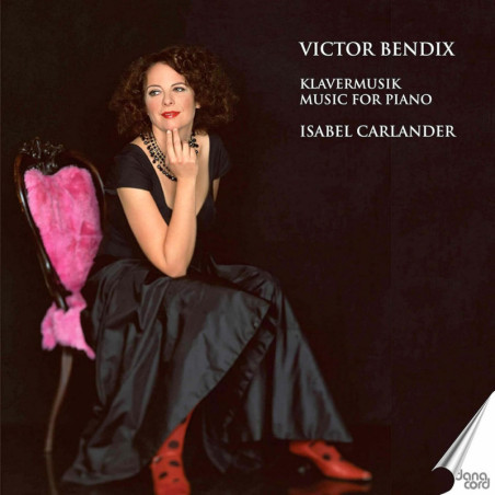 VICTOR BENDIX (1851-1926) Musique pour piano Isabel Carlander