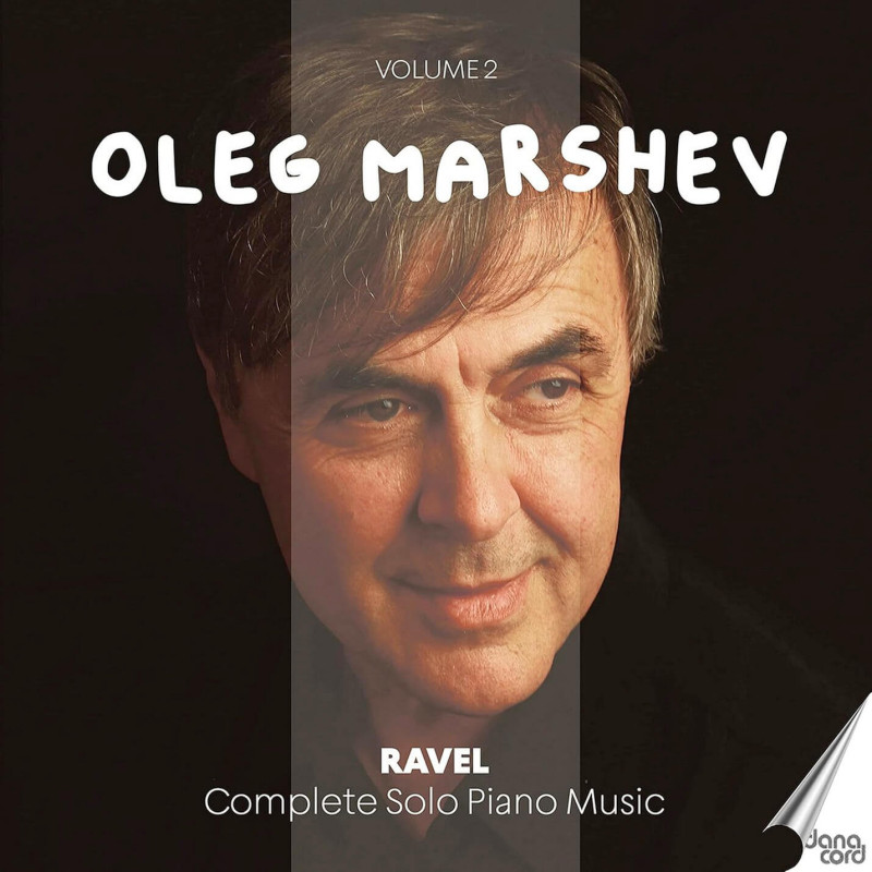 Maurice Ravel Intégrale de la musique pour piano vol.2 Oleg Marshev